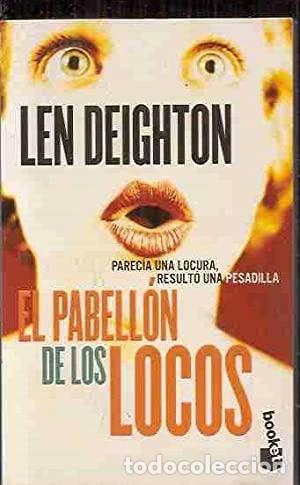 Libros: EL PABELL&Oacute;N DE LOS LOCOS - Deighton,Len - Foto 1