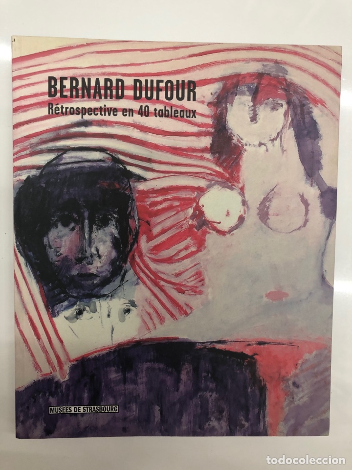 Libros: BERNARDE DUFOUR. R&eacute;trospective en 40 tableaux. - VV. AA. - Foto 1