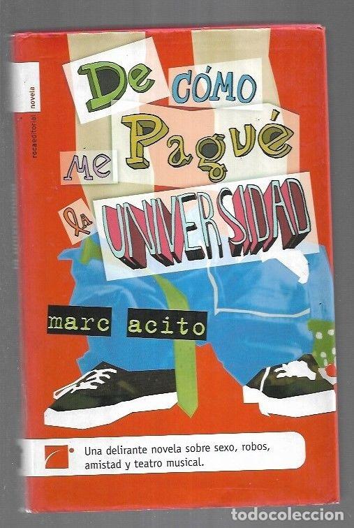 Libros: DE COMO ME PAGUE LA UNIVERSIDAD - ACITO, MARC - Foto 1