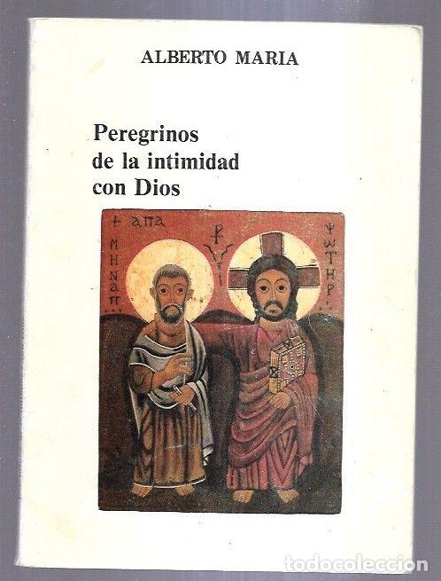 Libri di seconda mano: PEREGRINOS DE LA INTIMIDAD CON DIOS - ALBERTO MARIA