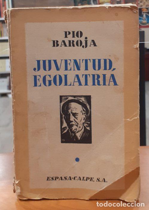 Libros: Juventud, egolatr&iacute;a - BAROJA, P&Iacute;O - Foto 1