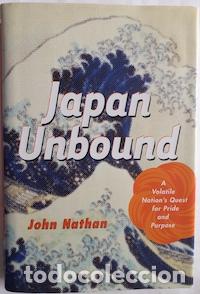 Libros: Japan Unbound. A Volatile Nations Quest for Pride and Purpose - John Nathan - Foto 1
