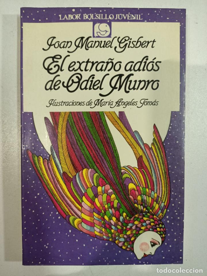 Libros: El extra&ntilde;o adios de Odiel Munro / Joan Manuel Gisbert - Foto 1