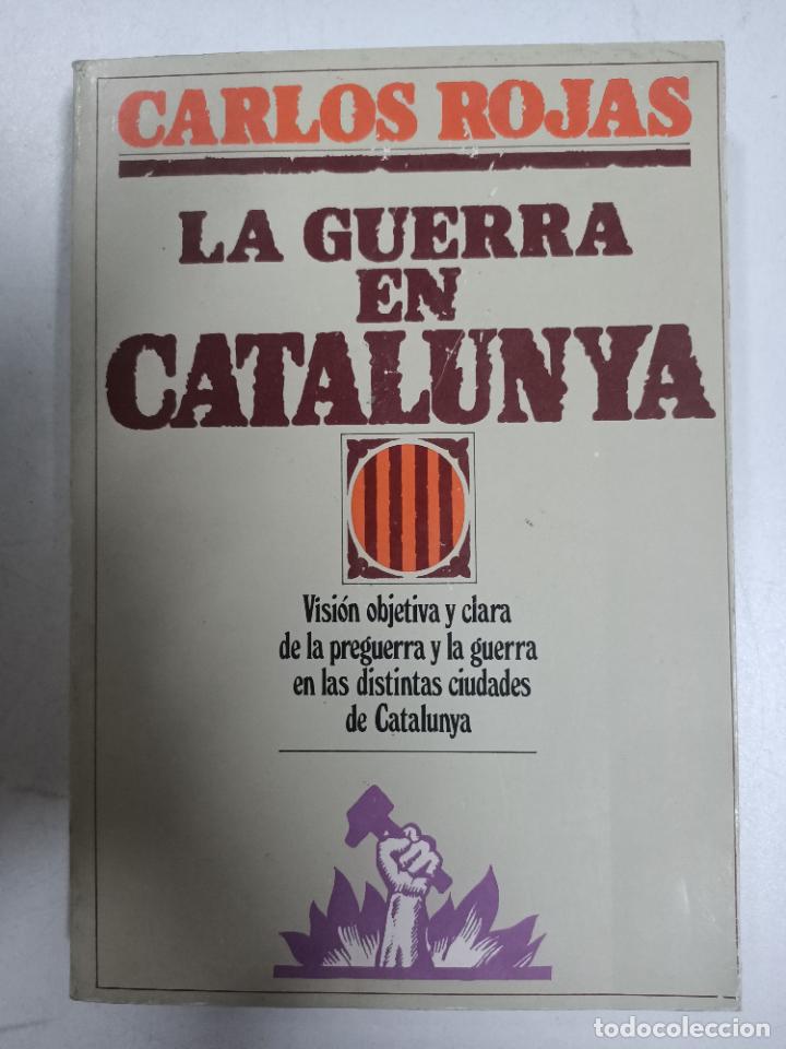 Libros: La guerra en Catalunya / Carlos Rojas - Foto 1