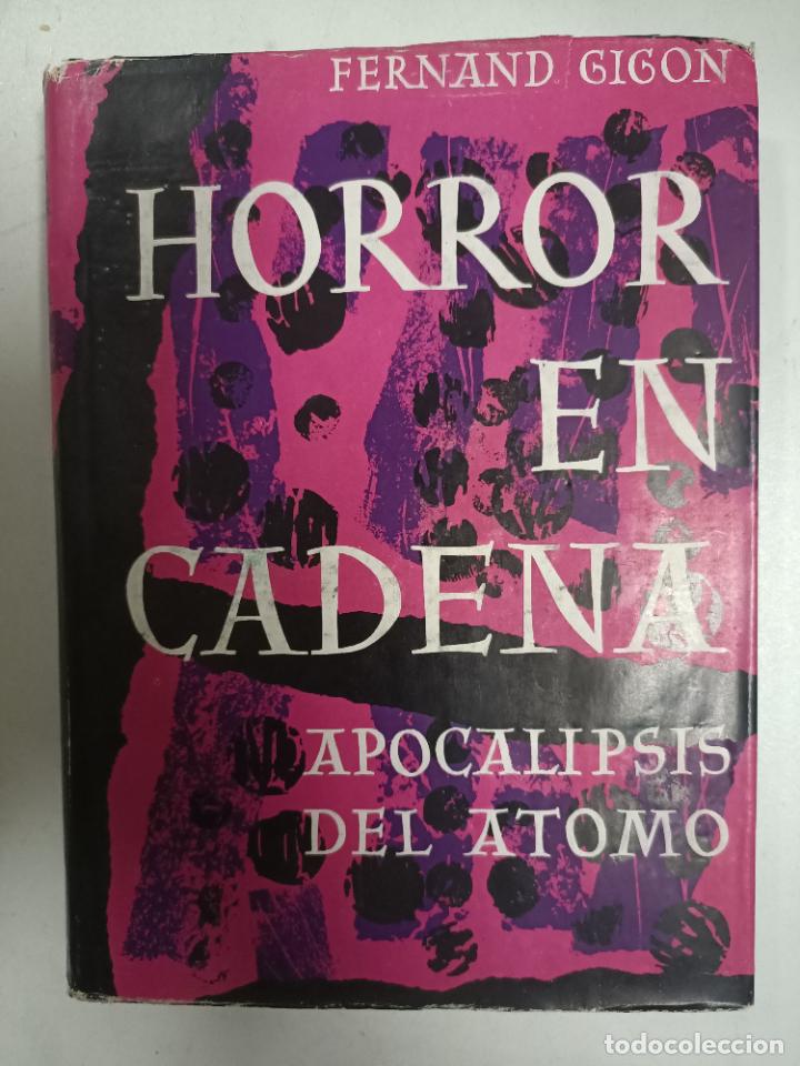 Libros: Horror en cadena. Apocalipsis del Atomo / Fernand Gigon - Foto 1