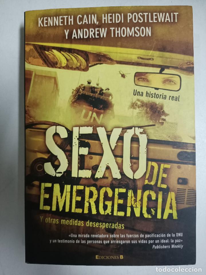 Libros: Sexo de emergencia y otras medidas desesperadas / Kenneth Cain / Heidi Postlewait / Andrew Thomson