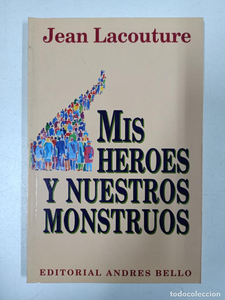 Libros: MIS HEROES Y NUESTROS MONSTRUOS / JEAN LACOUTURE - Foto 1