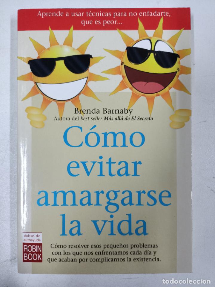 Libros: C&oacute;mo evitar amargarse la vida / Brenda Barnaby - Foto 1
