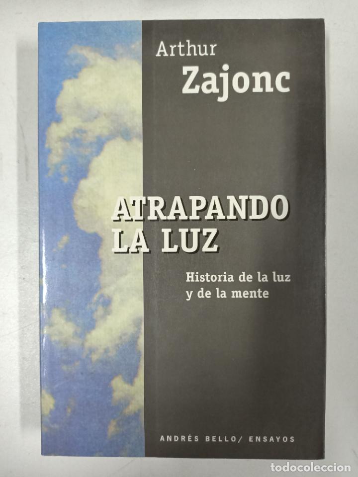Libros: Atrapando La Luz. Historia de la luz y de la mente / Arthur Zajonc - Foto 1