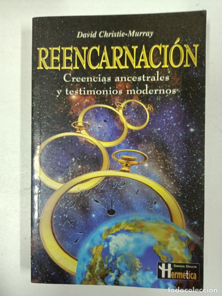 Libros: Reencarnaci&oacute;n. Creencias ancestrales Y testimonios modernos / David Christie-Murray - Foto 1