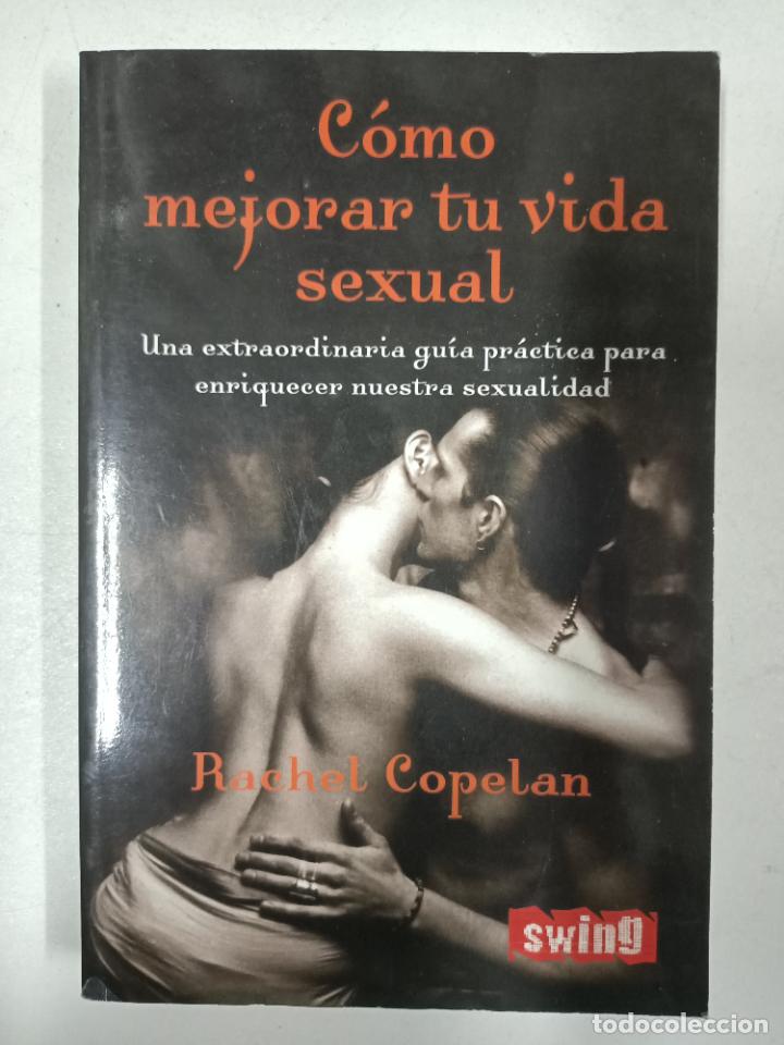 Libros: C&oacute;mo mejorar tu vida sexual / Rachel Copeland - Foto 1