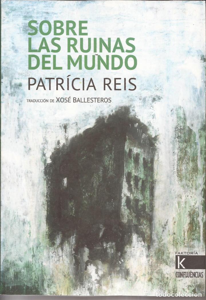 Libros: Sobre las ruinas del mundo - Reis, Patricia