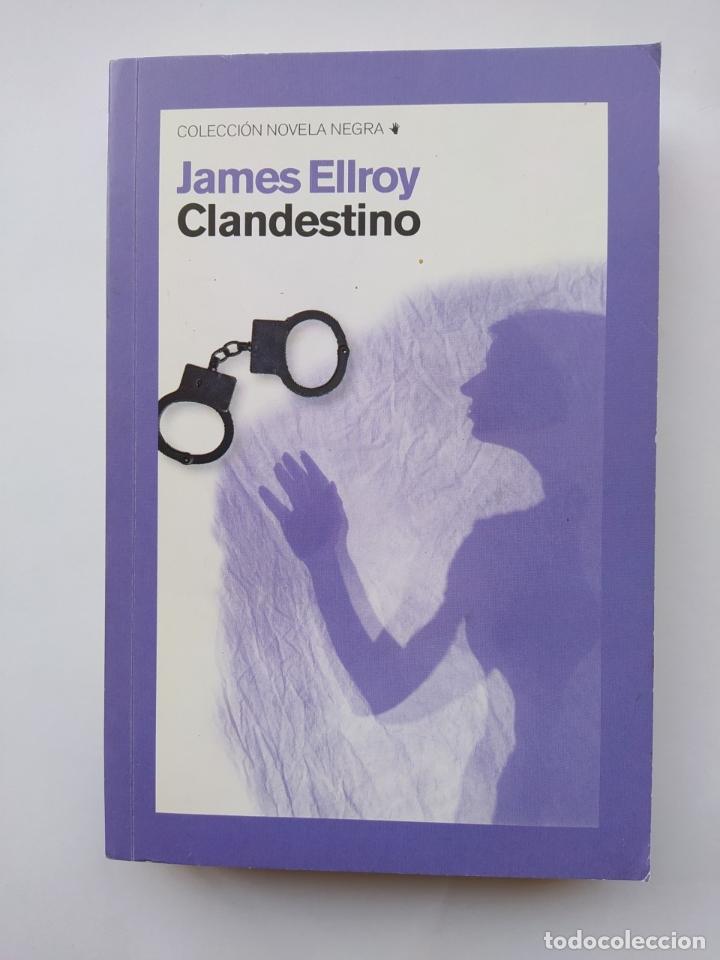 Libros: Clandestino. - James Ellroy. TDK346 - Foto 1