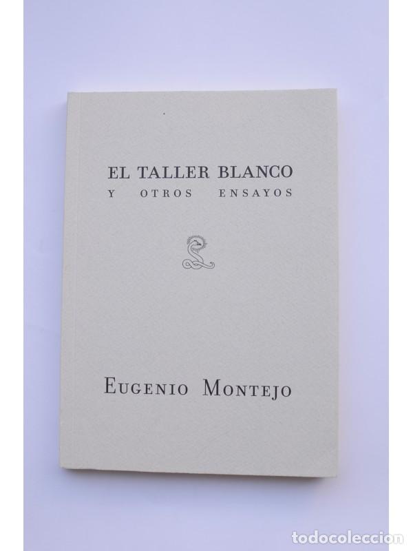 Libros: El taller blanco y otros ensayos - MONTEJO, Eugenio - Foto 1