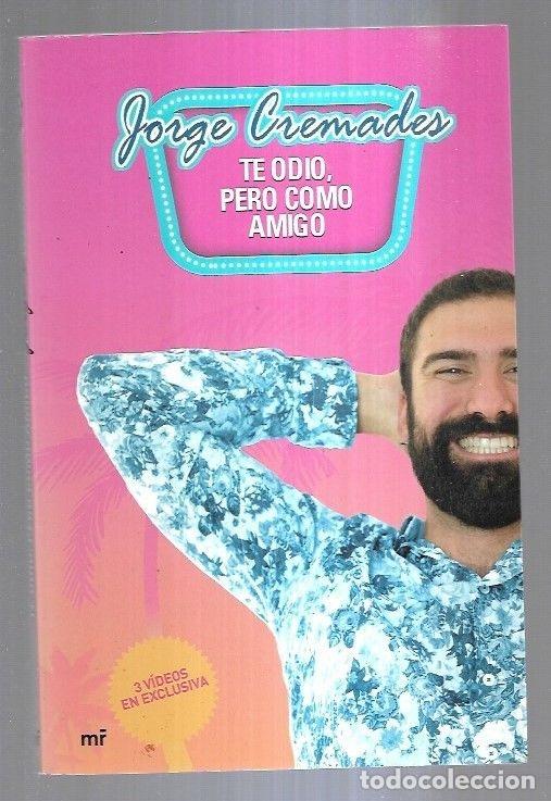 Libros: TE ODIO, PERO COMO AMIGO - CREMADES, JORGE - Foto 1