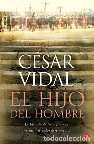Libros: EL HIJO DEL HOMBRE. - CESAR VIDAL. TDK601 - Foto 1