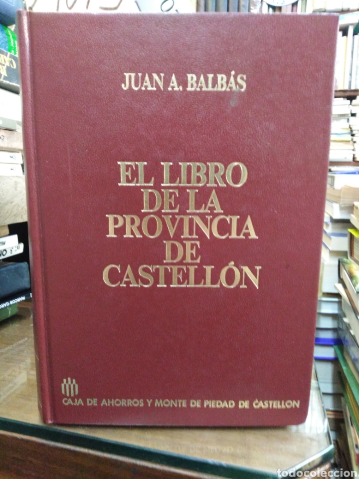 Libros: EL LIBRO DE LA PROVINCIA DE CASTELLON - BALBAS, Juan A. - Foto 1
