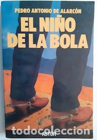 Libros: El ni&ntilde;o de la bola - Pedro Antonio de Alarc&oacute;n - Foto 1