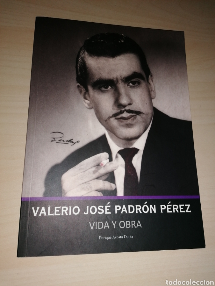 Libros: VALERIO JOS&Eacute; PADR&Oacute;N P&Eacute;REZ. Vida y Obra - Foto 1