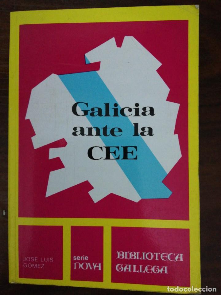 Libros: GALICIA ANTE LA CEE. JOS&Eacute; LUIS G&Oacute;MEZ. 1983 - Foto 1