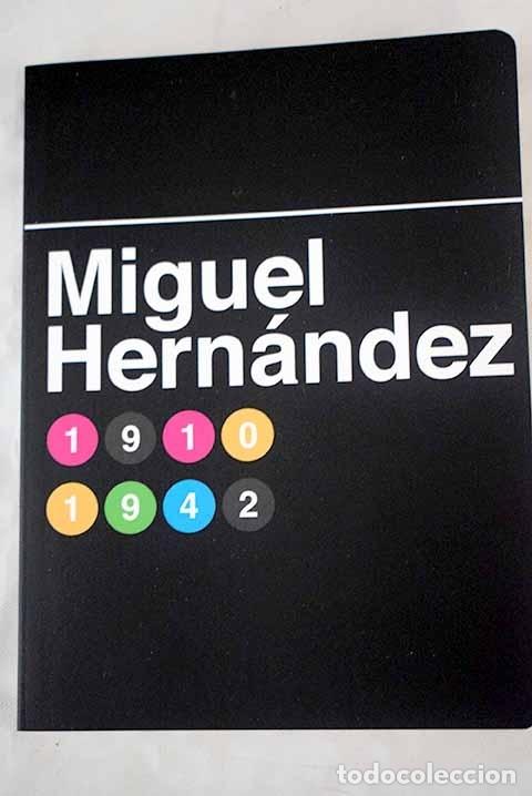 Libros: Miguel Hernandez 1910 - 1942.- Hern&aacute;ndez, Miguel - Foto 1