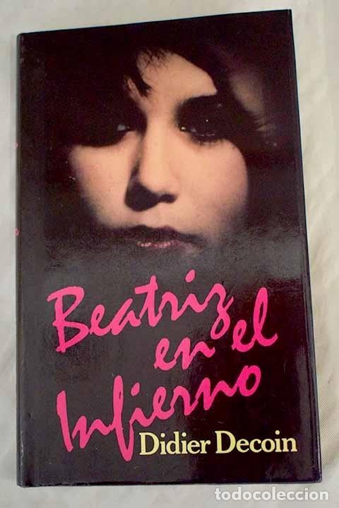 Libros: Beatriz en el infierno.- Decoin, Didier - Foto 1