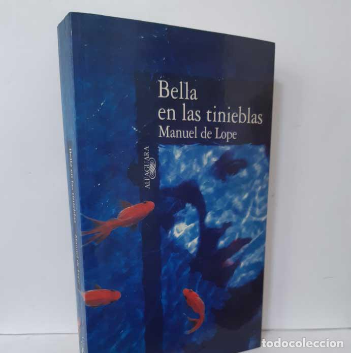 Libros: BELLA EN LAS TINIEBLAS - LOPE, MANUEL DE - Foto 1