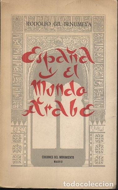 Libros: ESPA&Ntilde;A Y EL MUNDO ARABE. - GIL BENUMEYA, Rodolfo. - Foto 1
