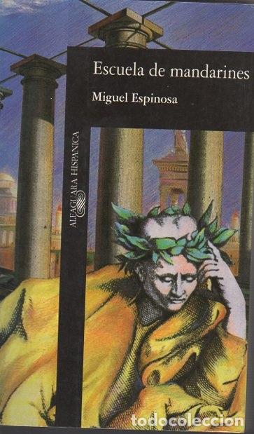 Libros: ESCUELA DE MANDARINES. - ESPINOSA, Miguel. - Foto 1
