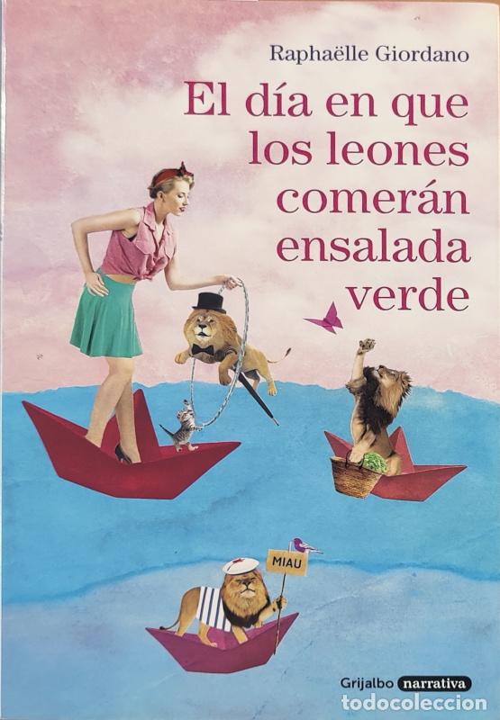 Libros: El d&iacute;a en que los leones comer&aacute;n ensalada verde - Rapha&euml;lle Giordano - Foto 1
