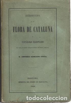 Libros: Introducci&oacute;n a la flora de Catalu&ntilde;a y cat&aacute;logo razonado de las plantas observadas en &eacute;sta regi&oacute;n, 18