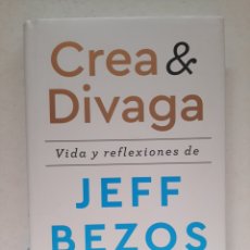 Libros: CREA & DIVAGA/ VIDA Y REFLEXIONES DE JEFF BEZOS. Lote 261628830