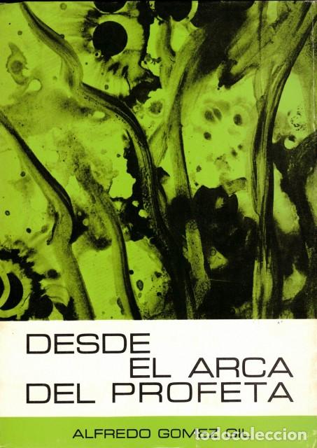 Libros: DESDE EL ARCA DEL PROFETA - GOMEZ GIL, ALFREDO - Foto 1