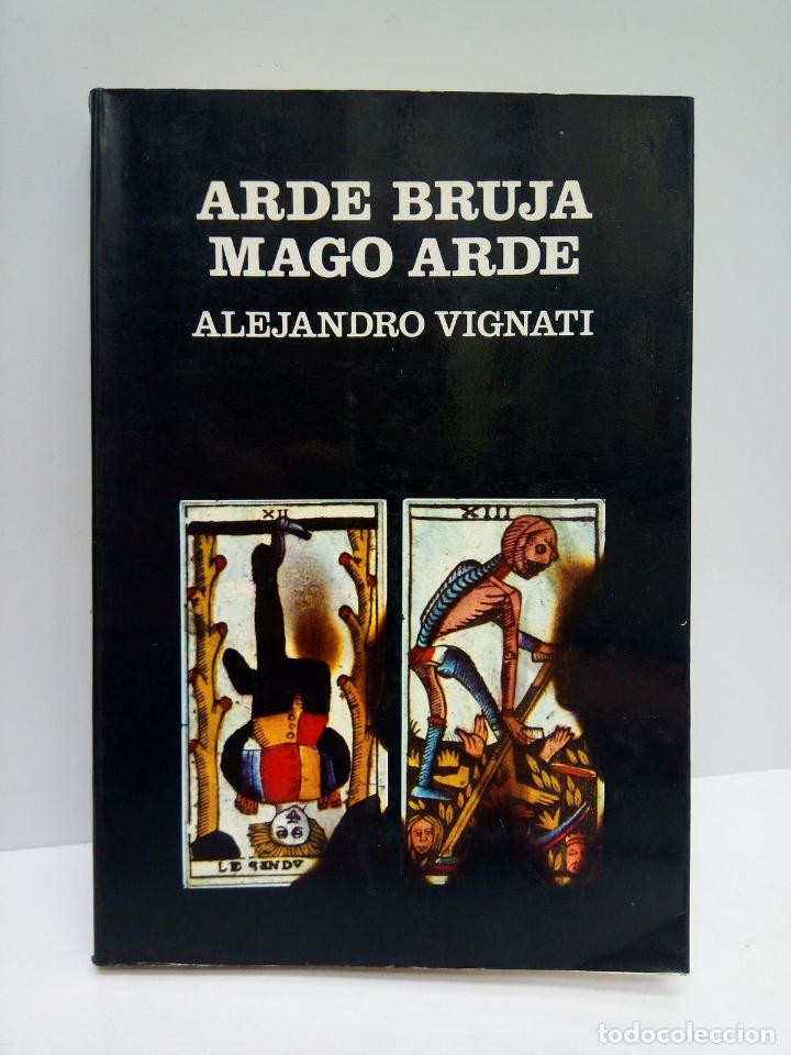 Libros: VIGNATI, Alejandro - Arde bruja, mago arde - Foto 1