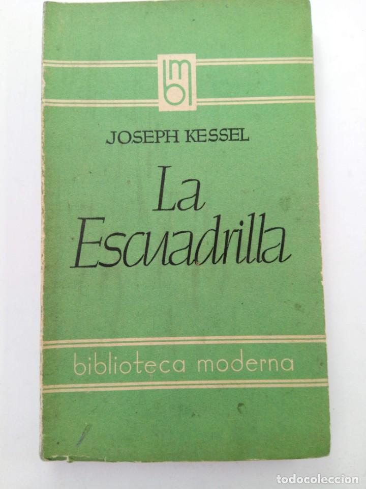 Libros: LA ESCUADRILLA - JOSEPH KESSEL - BIBLIOTECA MODERNA - Foto 1