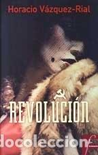 Libros: Revoluci&oacute;n - V&aacute;zquez Rial, Horacio - Foto 1