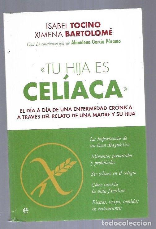 Libros: TU HIJA ES CELIACA - TOCINO, ISABEL Y BARTOLOME, XIMENA - Foto 2