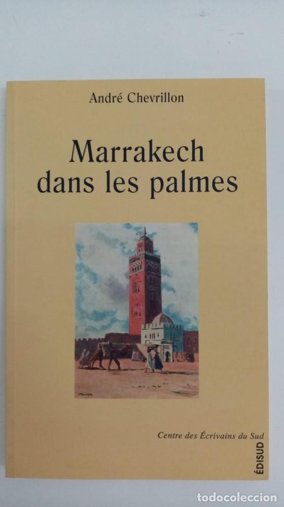 Libros: Marrakech dans les palmes - Andr&eacute; Chevrillon - Foto 3