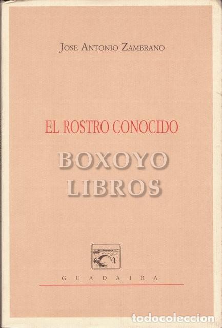 Libros: ZAMBRANO, Jos&eacute; Antonio. El rostro conocido - Foto 1