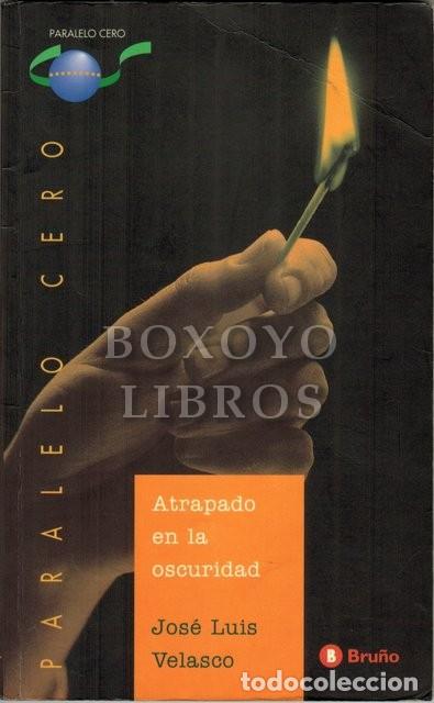 Libros: VELASCO, Jos&eacute; Luis. Atrapado en la oscuridad - Foto 1