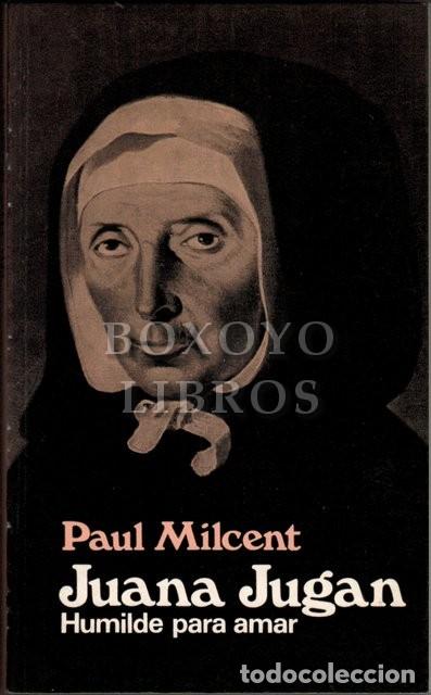 Libros: MILCENT, Paul. Juan Jugan. Humilde para amar - Foto 1