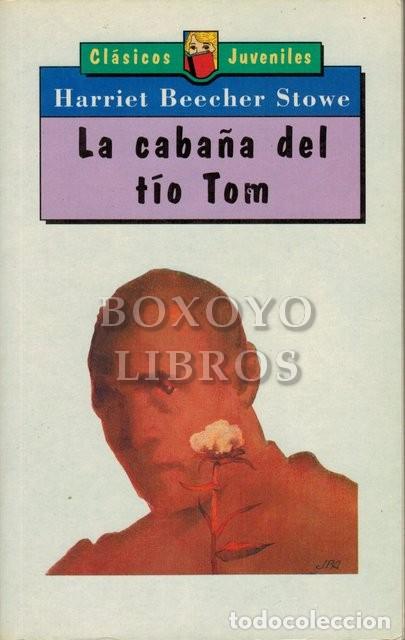 Libros: BEECHER STOWE, Harriet. La caba&ntilde;a del t&iacute;o Tom - Foto 1