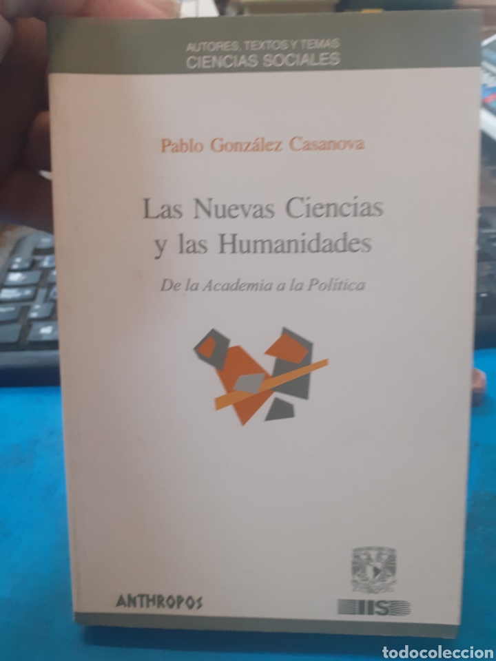 books: LAS NUEVAS CIENCIAS Y LAS HUMANIDADES. De la Academia a la Pol&iacute;tica - GONZALEZ CASANOVA, Pablo