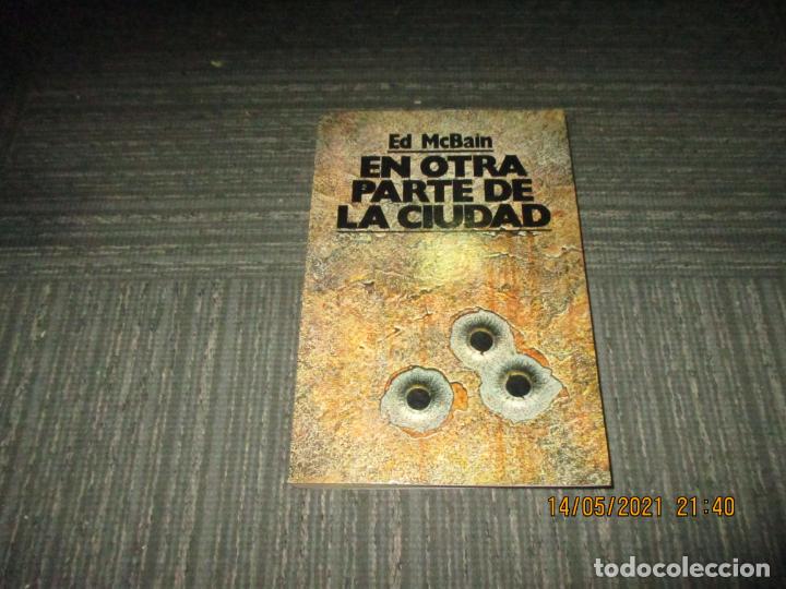 Libros: EN OTRA P&Agrave;RTE DE LA CIUDAD - ED MCBAIN - EDICIONES B - LAE - - Foto 1