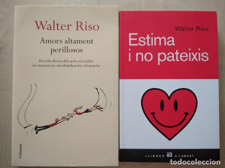 Libros: ESTIMA I NO PATEIXIS + AMORS ALTAMENT PERILLOSOS - WALTER RISO - Foto 1