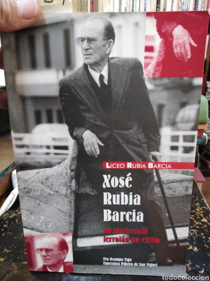 books: XOSE RUBIA BARCIA. Un intelectual ferrol&aacute;n no exilio - OCAMPO VIGO, Eva y PI&Ntilde;EIRO DE SAN MIGUEL, Esp