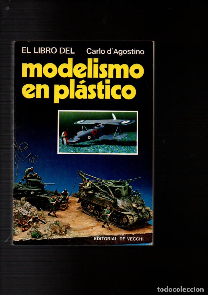 Libros: EL LIBRO DEL MODELISMO EN PLASTICO. CARLO DAGOSTINO. EDITORIAL DE VECCHI, 1981 - Foto 1