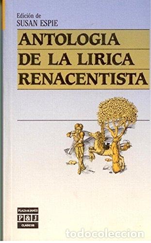 Libros: Antolog&iacute;a de la l&iacute;rica renacentista. - Susan Espie. TDK457