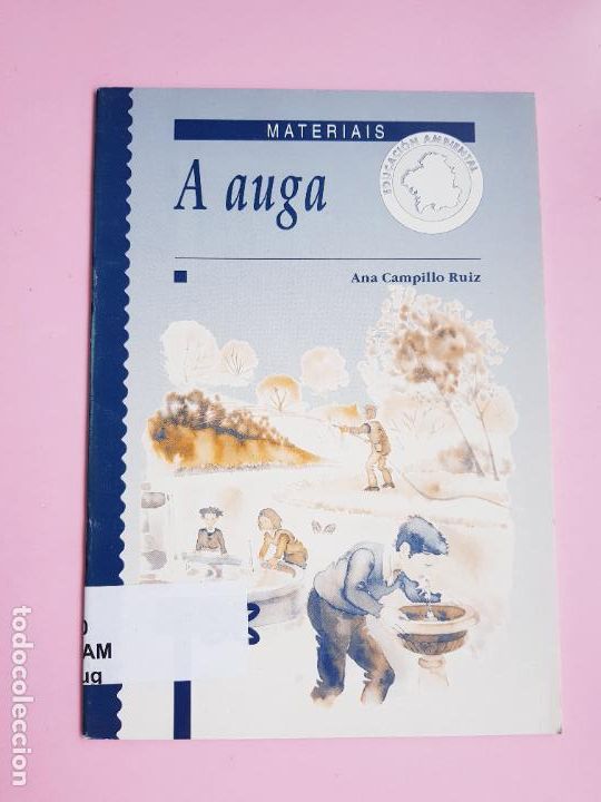 Livres: LIBRETO-MATERIAIS-A AUGA-ANA CAMPILLO RU&Iacute;Z.EDICI&Oacute;NS XERAIS DE GALICIA-EXCELENTE.