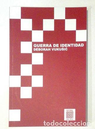 Libros: VUKUSIC, Deborah. - Guerra de identidad. - Foto 3